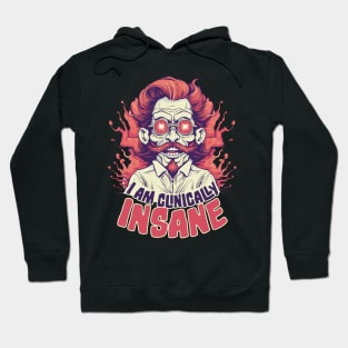 I Am Clinically Insane Hoodie